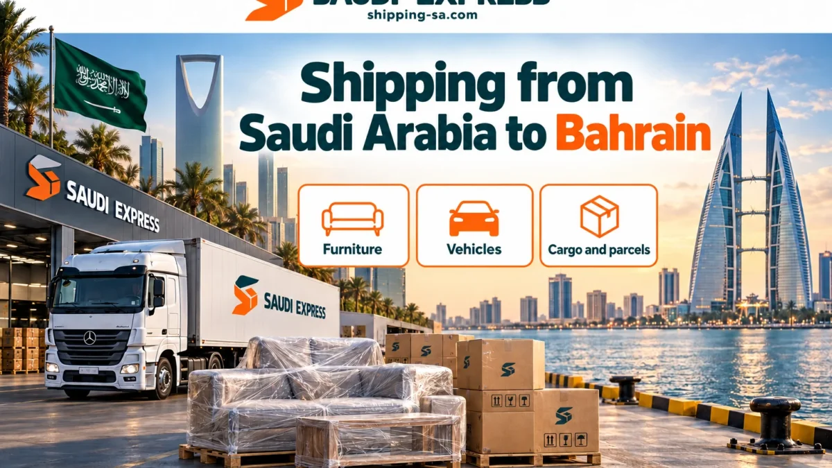 Shipping from Saudi Arabia to Bahrain — furniture, cargo and parcels
